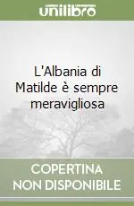 L‘Albania di Matilde è sempre meravigliosa Spedizione Espresso