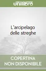 Prezzo Scontato L‘arcipelago delle streghe