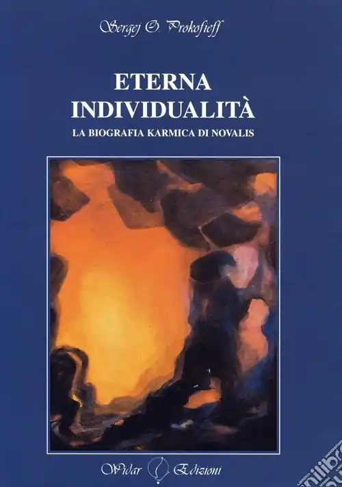 Solo Oggi Eterna individualità. La biografia karmica di Novalis