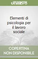 Esclusivo Elementi di psicologia per il lavoro sociale