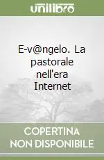 Ultima Occasione E-v@ngelo. La pastorale nell‘era Internet