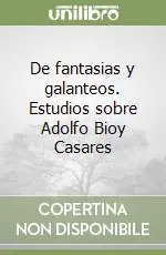 Acquista Ora De fantasias y galanteos. Estudios sobre Adolfo Bioy Casares