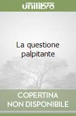 Più Venduto La questione palpitante