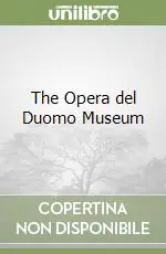 Occasione Imperdibile The Opera del Duomo Museum