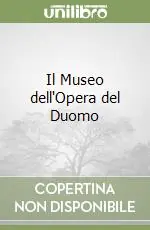 Prezzo Scontato Il Museo dell‘Opera del Duomo