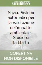Prezzo Ridotto Savia. Sistemi automatici per la valutazione dell‘impatto ambientale. Studio di fattibilità