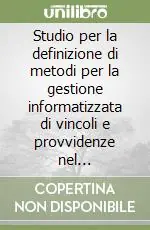 Acquista Ora Studio per la definizione di metodi per la gestione informatizzata di vincoli e provvidenze nel Mezzogiorno d‘Italia