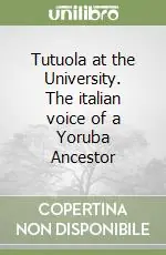 Più Venduto Tutuola at the University. The italian voice of a Yoruba Ancestor