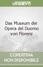 Acquista Ora Das Museum der Opera del Duomo von Florenz