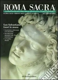 Saldi Roma sacra. Guida alle chiese della città eterna. Vol. 18 18º itinerario. San Sebastiano fuori le Mura