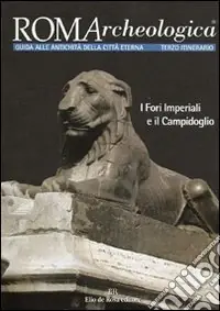 Offerta Limitata Roma archeologica. 3º itinerario. I Fori imperiali e il Campidoglio