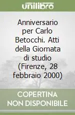 Must-Have Anniversario per Carlo Betocchi. Atti della Giornata di studio (Firenze, 28 febbraio 2000)