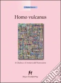 Homo vulcanus. Il closlieu e il rivelarsi dell‘espressione Bestseller