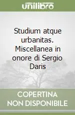Saldi Studium atque urbanitas. Miscellanea in onore di Sergio Daris