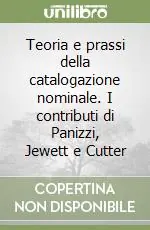 Spedizione Espresso Teoria e prassi della catalogazione nominale. I contributi di Panizzi, Jewett e Cutter