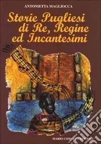 Pagamento Sicuro Storie pugliesi di re, regine ed incantesimi