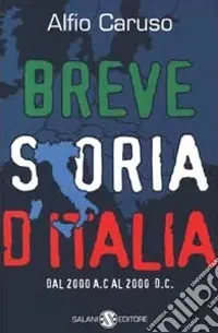 Breve storia d‘Italia. Dal 2000 a.C. al 2000 d.C. Ultima Occasione