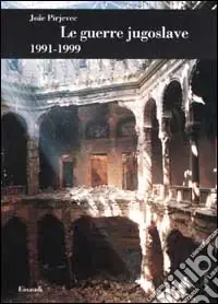 Le guerre jugoslave. 1991-1999 Di Tendenza