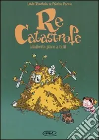 Must-Have Adalberto piace a tutti. Re Catastrofe. Vol. 3