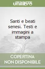 Consegna Rapida Santi e beati senesi. Testi e immagini a stampa