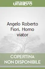 Ordina Subito Angelo Roberto Fiori. Homo viator