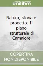 Offerta Limitata Natura, storia e progetto. Il piano strutturale di Camaiore