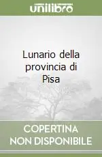 Lunario della provincia di Pisa Nuovo Arrivo