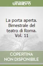 La porta aperta. Bimestrale del teatro di Roma. Vol. 11 Offerta Lampo