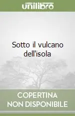 Compra Oggi Stesso Sotto il vulcano dell‘isola