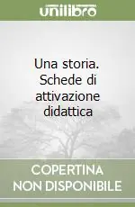 Compra Online Una storia. Schede di attivazione didattica