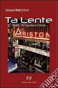 Novità Ta Lente. Vado, mi laureo e torno