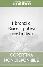 I bronzi di Riace. Ipotesi ricostruttiva Spedizione Espresso