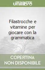 Filastrocche e vitamine per giocare con la grammatica Offerta Limitata