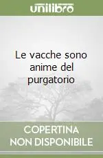 Le vacche sono anime del purgatorio Prezzo Basso