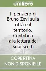 Saldi Il pensiero di Bruno Zevi sulla città e il territorio. Contributi alla lettura dei suoi scritti