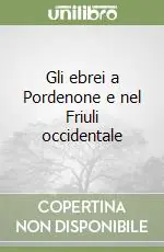 Affare Gli ebrei a Pordenone e nel Friuli occidentale