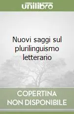Nuovi saggi sul plurilinguismo letterario Prezzo Di Fabbrica