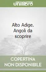 Alto Adige. Angoli da scoprire Offerta Lampo