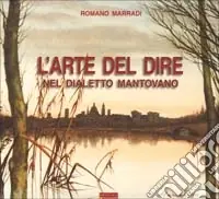 L‘arte del dire nel dialetto mantovano Più Venduto