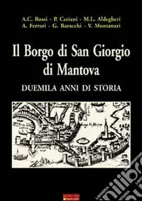 Il borgo di S. Giorgio di Mantova. Duemila anni di storia Spedizione Espresso