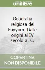 Promozione Geografia religiosa del Fayyum. Dalle origini al IV secolo a. C.