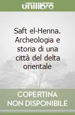Reso Gratuito Saft el-Henna. Archeologia e storia di una città del delta orientale