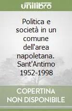A Buon Prezzo Politica e società in un comune dell‘area napoletana. Sant‘Antimo 1952-1998