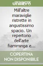 Direttamente Dal Produttore Mill‘altre maraviglie ristrette in angustissimo spacio. Un repertorio dell‘arte fiamminga e olandese a Verona tra Cinque e Seicento