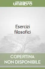 Popolare Esercizi filosofici