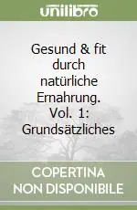 Promo Stagionale Gesund & fit durch natürliche Ernahrung. Vol. 1 Grundsätzliches