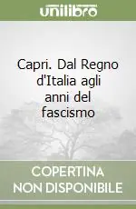 Occasione Capri. Dal Regno d‘Italia agli anni del fascismo