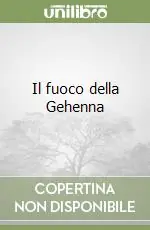 Il fuoco della Gehenna Subito Disponibile
