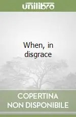 When, in disgrace Prezzo Scontato