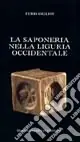 La saponeria nella Liguria occidentale Compra Oggi Stesso